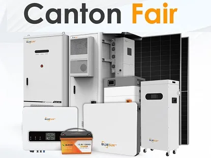 Bluesun ร่วมจัดแสดงโซลูชันพลังงานแสงอาทิตย์ล้ำสมัยในงาน Canton Fair 2025